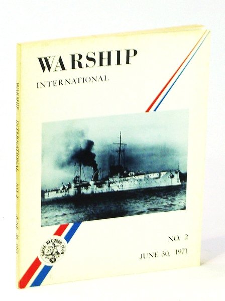 Warship International, No. 2, June 30, 1971, Volume VIII, No. …