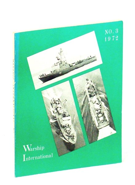 Warship International, No. 3, 1972, Volume IX, No. 3: The …