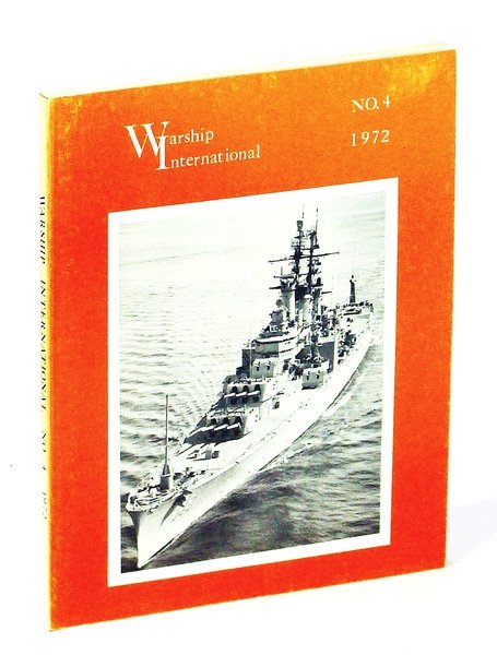 Warship International, No. 4, 1972, Volume IX, No. 4: U.S.S. …