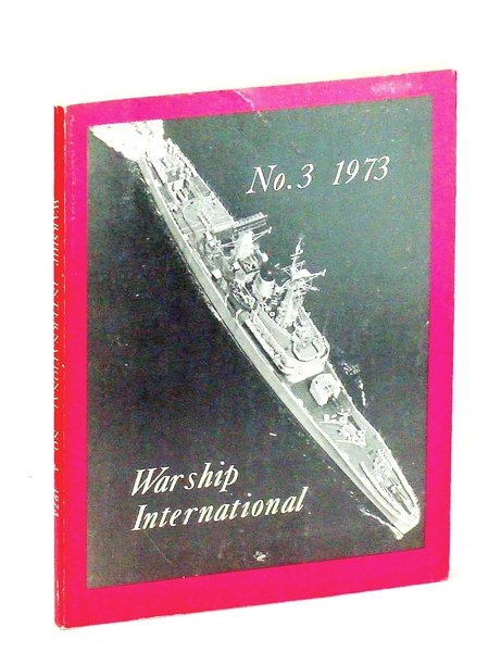 Warship International, No. 3, 1973, Volume X, No. 3: HMS …