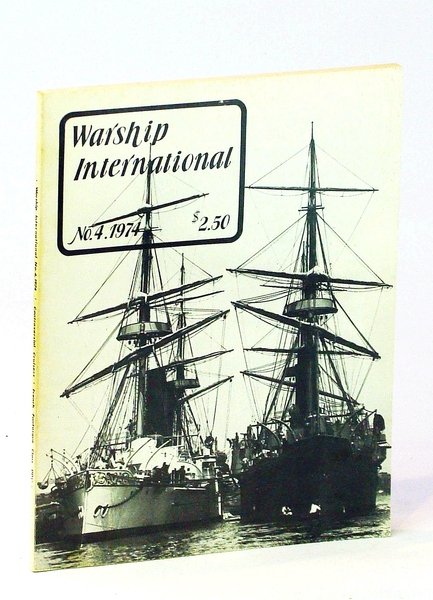 Warship International, No. 4, 1974, Volume XI, No. 4: America's …