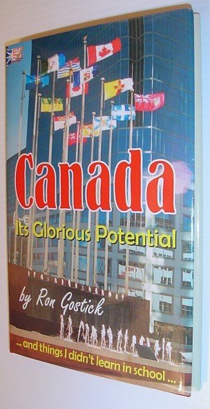 Canada - Its Glorious Potential. And Things I Didn't Learn …