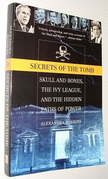 Secrets of the Tomb: Skull and Bones, The Ivy League, …