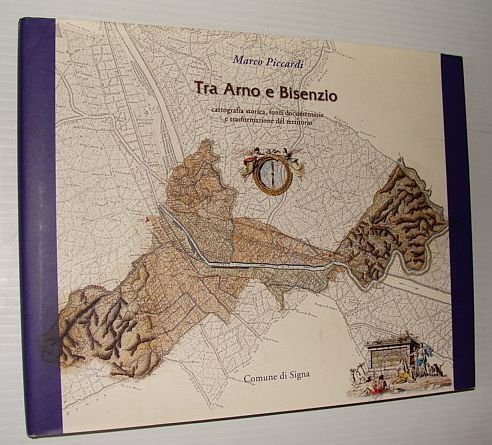 Tra Arno e Bisenzio: Cartografia Storica, Fonti Documentarie e Trasformazione …