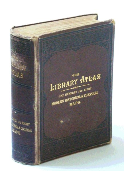 The Library Atlas; Consisting of One Hundred and Ten [110] …