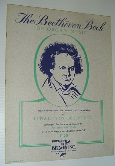 The Beethoven Book of Organ Music: Transcriptions from the Sonatas …