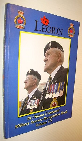 BC (British Columbia)/Yukon Command Military Service Recognition Book, Volume III …