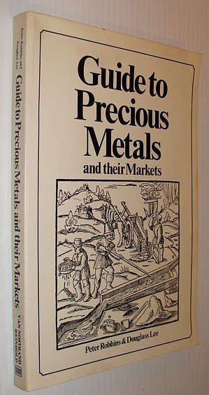Guide to Precious Metals and Their Markets