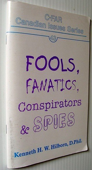 Fighting Bad Ideas: Thoughts on Fools, Fanatics, Conspirators and Spies …