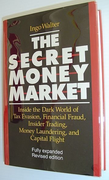 The Secret Money Market : Inside the Dark World of …