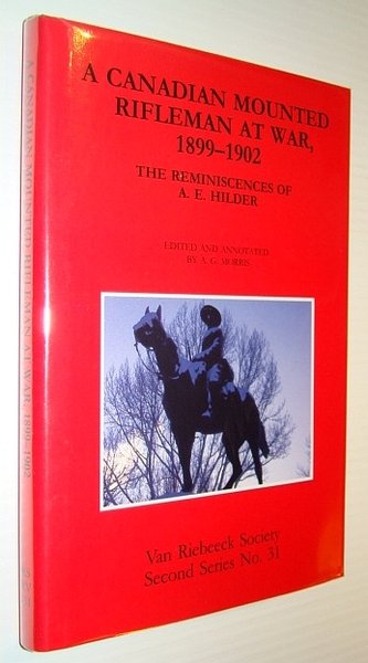 A Canadian Mounted Rifleman at War, 1899-1902: The Reminiscences of …