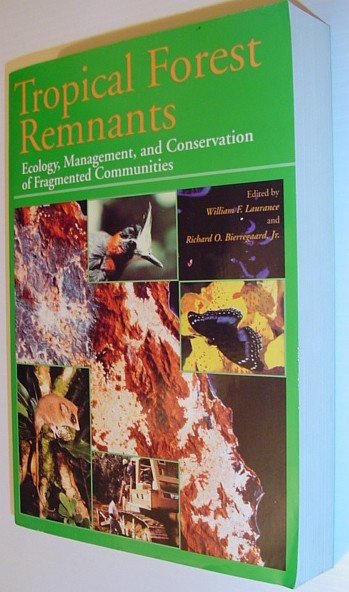 Tropical Forest Remnants: Ecology, Management, and Conservation of Fragmented Communities