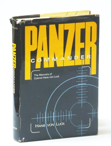 Panzer Commander: The Memoirs of Colonel Hans von Luck