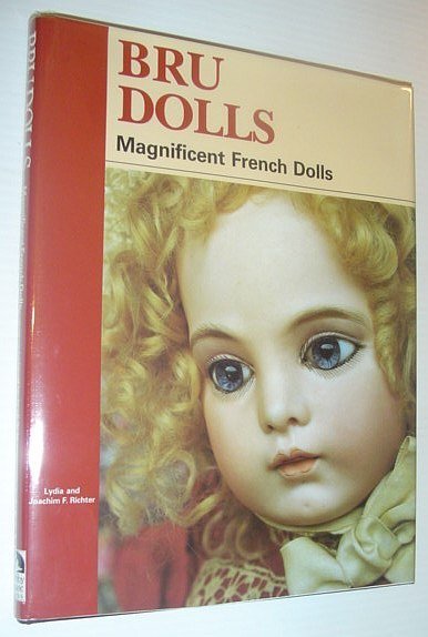Bru Dolls: Magnificent French Dolls