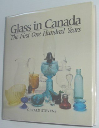 Glass in Canada - The First One Hundred Years