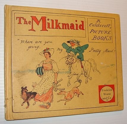The Milkmaid: An Old Song Exhibited and Explained in Many …