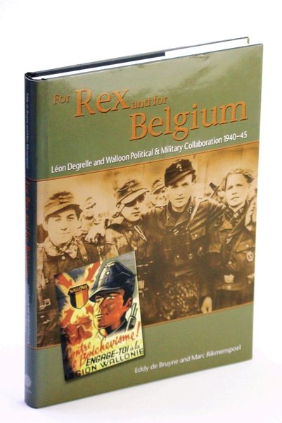 For Rex and for Belgium: Léon Degrelle and Walloon Political …