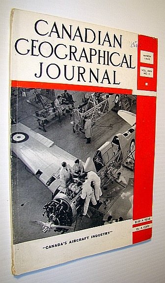 Canadian Geographical Journal, March 1942 - Canada's Aircraft Industry
