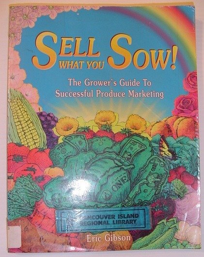 Sell What You Sow: The Grower's Guide to Successful Produce …