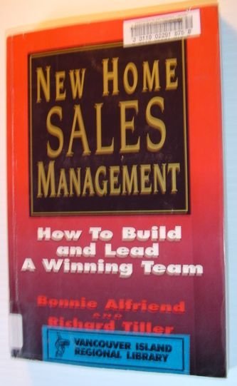 New Home Sales Management : How to Build and Lead …
