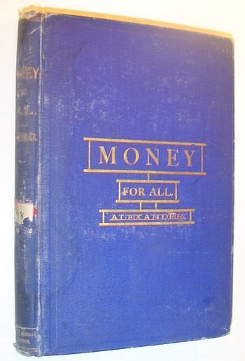 Money for All: Or the Economic Science of Money