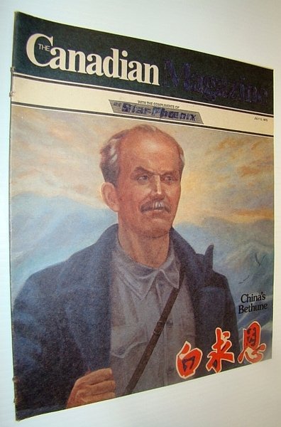 The Canadian Magazine, July 5, 1975 - Norman Bethune Cover …