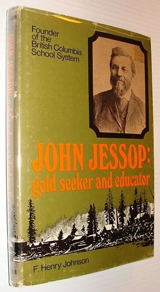 John Jessop: Goldseeker and Educator - Founder of the British …
