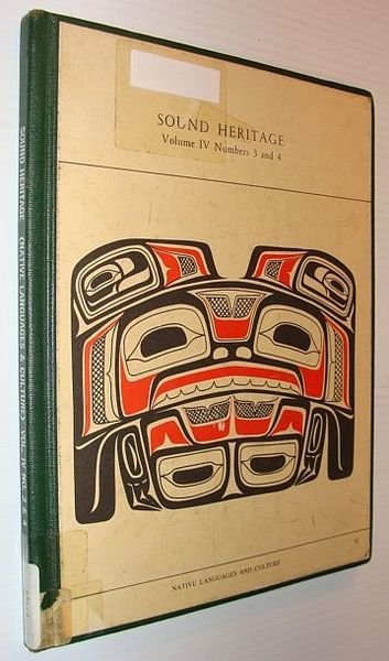 Sound Heritage Volume IV Numbers 3 and 4 - Native …