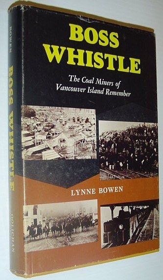 Boss Whistle : The Coal Miners of Vancouver Island Remember