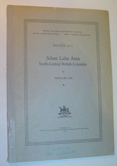 Aiken Lake Area - North-Central British Columbia: Bulletin No. 1