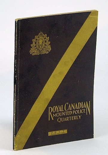 Royal Canadian Mounted Police (RCMP / R.C.M.P.) Quarterly, Volume 5, …
