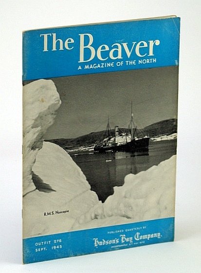 The Beaver, A Magazine of the North, September 1945, Outfit …