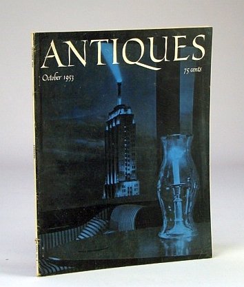 Antiques Magazine, October (Oct.) 1953, Vol. LXIV, No. 4 - …
