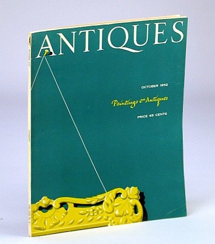 Antiques Magazine, October (Oct.) 1952, Vol. LXII, No. 4 - …