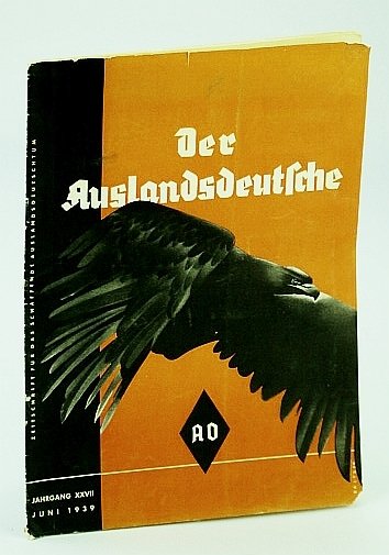 Der Auslandsdeutsche, Zeitschrift Fur Das Schaffende Auslandsdeutschtum, Jahrgang XXVII, Juni …
