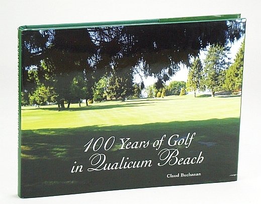 100 (One Hundred) Years of Golf in Qualicum Beach