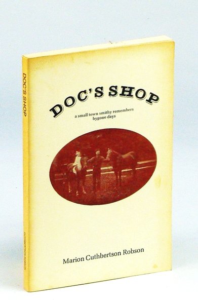 Doc's Shop: A Small Town Smithy Remembers Bygone Days