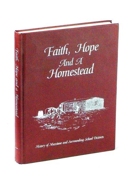 Faith, Hope and a Homestead: History of Maxstone [Saskatchewan] and …