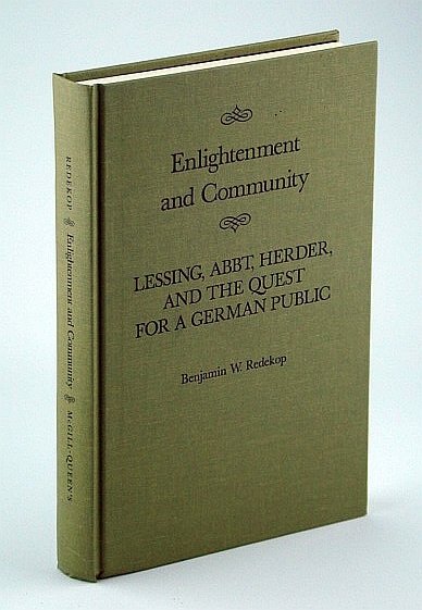 Enlightenment and Community: Lessing, Abbt, Herder, and the Quest for …