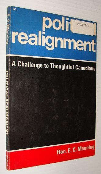 Political Realignment - a Challenge for Thoughtul Canadians