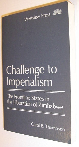 Challenge to Imperialism: The Frontline States in the Liberation of …