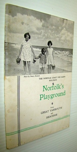 Norfolk's Playground - Twixt Great Yarmouth and Heacham - A …