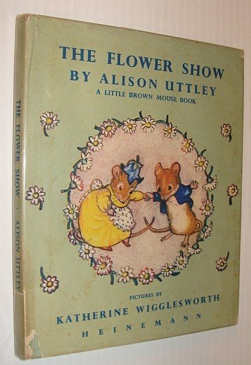 The Flower Show - Little Brown Mouse Book #10 (Ten)