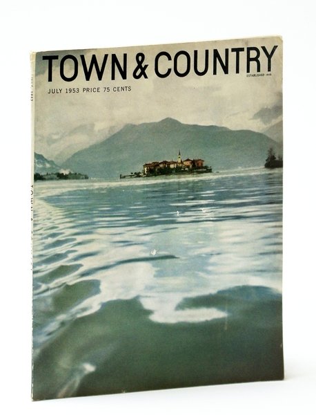 Town & Country Magazine, July 1953, Vol. 107, No. 4370 …