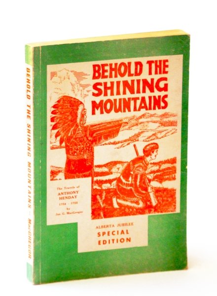 Behold the Shining Mountains: Being An Account Of The Travels …