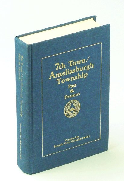 7th [Seventh] Town / Ameliasburgh Township Past & Present