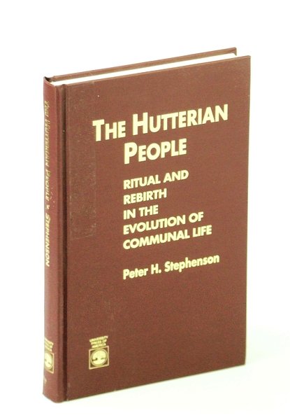 The Hutterian People: Ritual and Rebirth in the Evolution of …