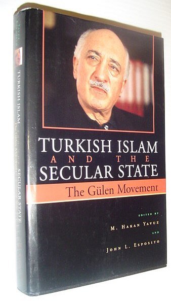 Turkish Islam and the Secular State: The Gulen Movement