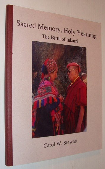 Sacred Memory, Holy Yearning - The Birth of Inkarri