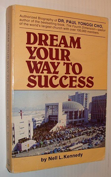 Dream Your Way to Success: The Story of Dr. Yonggi …